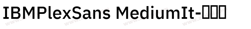 IBMPlexSans MediumIt字体转换